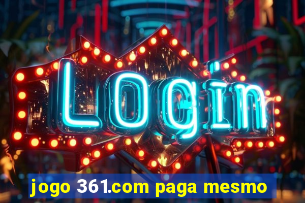 jogo 361.com paga mesmo